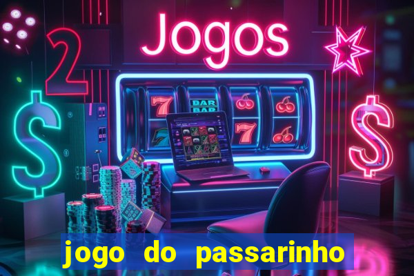 jogo do passarinho para ganhar dinheiro